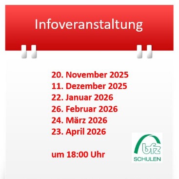 Veranstaltung Bild mit Text: Infoveranstaltung; 20. November 2025, 11. Dezember 2025, 22. Januar 2026, 26. Februar 2026, 24, März 2026, 23. April 2026, um 18:00 Uhr; bfz Schulen